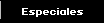 Especiales